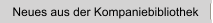 Neues aus der Kompaniebibliothek