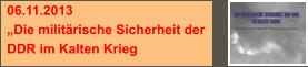 06.11.2013 „Die militärische Sicherheit der DDR im Kalten Krieg