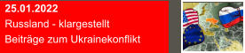 25.01.2022 Russland - klargestellt Beiträge zum Ukrainekonflikt