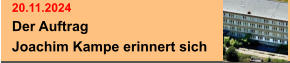 20.11.2024 Der Auftrag Joachim Kampe erinnert sich