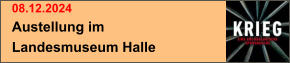 08.12.2024 Austellung im Landesmuseum Halle