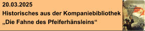 20.03.2025 Historisches aus der Kompaniebibliothek „Die Fahne des Pfeiferhänsleins“