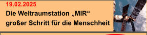 19.02.2025 Die Weltraumstation „MIR“ großer Schritt für die Menschheit