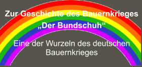 Zur Geschichte des Bauernkrieges „Der Bundschuh“  Eine der Wurzeln des deutschen Bauernkrieges